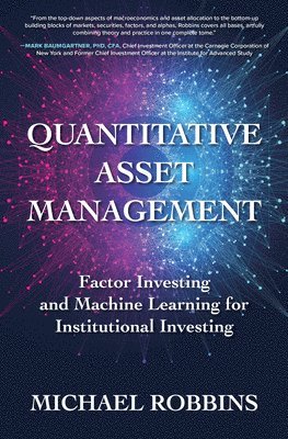 Quantitative Asset Management: Factor Investing and Machine Learning for Institutional Investing 1