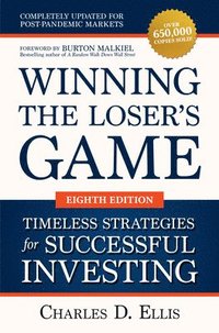 bokomslag Winning the Loser's Game: Timeless Strategies for Successful Investing, Eighth Edition