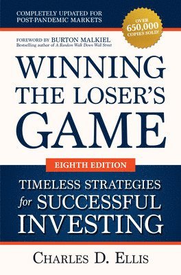 bokomslag Winning the Loser's Game: Timeless Strategies for Successful Investing, Eighth Edition