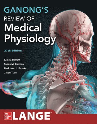 Kim Barrett, Heddwen Brooks, Susan Barman, Jason Yuan - Ganong's Review of Medical Physiology, Häftad