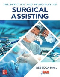 bokomslag The Practice and Principles of Surgical Assisting