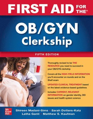 Shireen Madani Sims, Sarah K. Dotters-Katz, Latha Ganti, Matthew Kaufman - First Aid for the OB/GYN Clerkship, Fifth Edition, Häftad