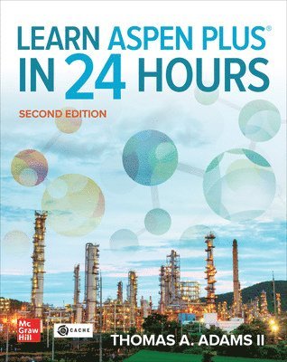 Thomas A. Adams II, Thomas Adams - Learn Aspen Plus in 24 Hours, Second Edition, Häftad