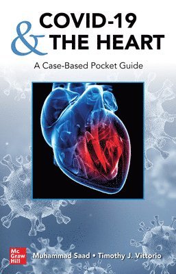 Muhammad Saad, Timothy J. Vittorio, Timothy J Vittorio - COVID-19 and the Heart: A Case-Based Pocket Guide, Häftad