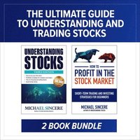 bokomslag The Ultimate Guide to Understanding and Trading Stocks: Two-Book Bundle