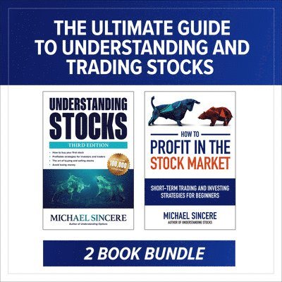 The Ultimate Guide to Understanding and Trading Stocks: Two-Book Bundle 1