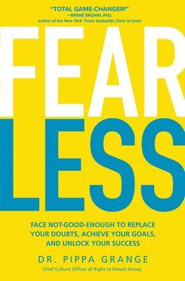 bokomslag Fear Less: Face Not-Good-Enough to Replace Your Doubts, Achieve Your Goals, and Unlock Your Success