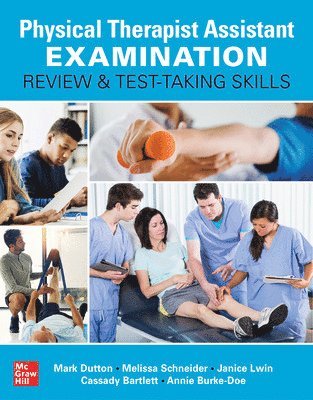 Mark Dutton, Melissa Scheider, Janice Lwin, Cassady Bartlett, Annie Burke-Doe - Physical Therapist Assistant Examination Review and Test-Taking Skills, Häftad