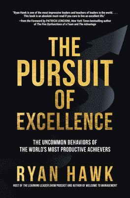 bokomslag Pursuit of Excellence: The Uncommon Behaviors of the World's Most Productive Achievers