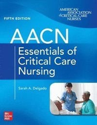 bokomslag AACN Essentials of Critical Care Nursing, Fifth Edition