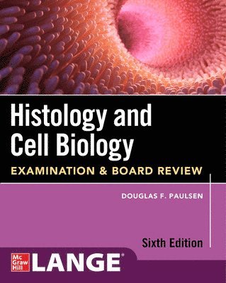 Douglas Paulsen, Douglas F. Paulsen - Histology and Cell Biology: Examination and Board Review, Sixth Edition, Häftad
