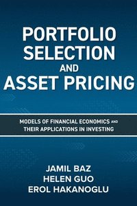 bokomslag Portfolio Selection and Asset Pricing: Models of Financial Economics and Their Applications in Investing