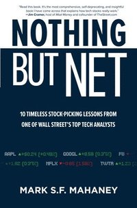 bokomslag Nothing But Net: 10 Timeless Stock-Picking Lessons from One of Wall Street's Top Tech Analysts
