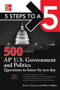 bokomslag 5 Steps to a 5: 500 AP U.S. Government and Politics Questions to Know by Test Day, Third Edition