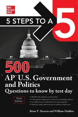 bokomslag 5 Steps to a 5: 500 AP U.S. Government and Politics Questions to Know by Test Day, Third Edition