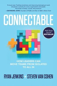 bokomslag Connectable: How Leaders Can Move Teams From Isolated to All In