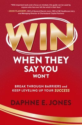 Win When They Say You Won't: Break Through Barriers and Keep Leveling Up Your Success 1