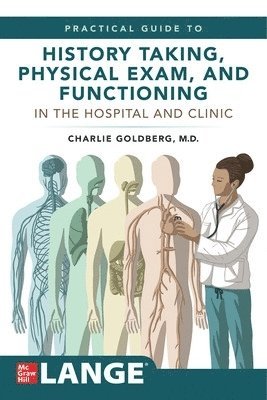 bokomslag Lange's Practical Guide to History Taking, Physical Exam, and Functioning in the Hospital and Clinic