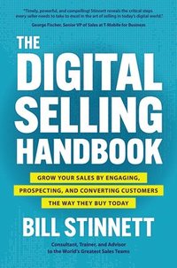 bokomslag The Digital Selling Handbook: Grow Your Sales by Engaging, Prospecting, and Converting Customers the Way They Buy Today