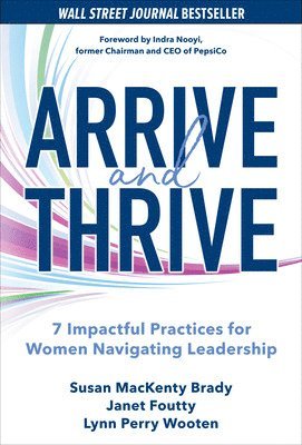 bokomslag Arrive and Thrive: 7 Impactful Practices for Women Navigating Leadership