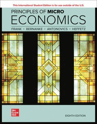 Robert Frank, Ben Bernanke, Kate Antonovics, Ori Heffetz - Principles of Microeconomics ISE, Häftad