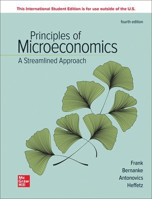 Robert Frank, Ben Bernanke, Kate Antonovics, Ori Heffetz - Principles of Microeconomics A Streamlined Approach ISE, Häftad