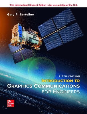 Gary Bertoline - Introduction to Graphic Communication for Engineers (B.E.S.T. Series) ISE, Häftad