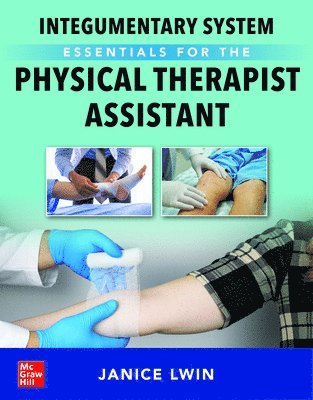 Janice Lwin - Integumentary System Essentials for the Physical Therapist Assistant, Häftad
