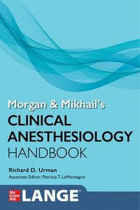 bokomslag Morgan and Mikhail's Clinical Anesthesiology Handbook