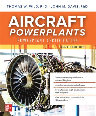 Thomas Wild, John M. Davis - Aircraft Powerplants: Powerplant Certification, Tenth Edition, Häftad