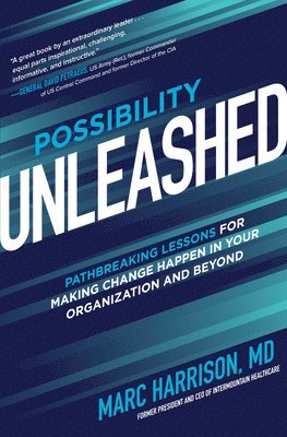 bokomslag Possibility Unleashed: Pathbreaking Lessons for Making Change Happen in Your Organization and Beyond