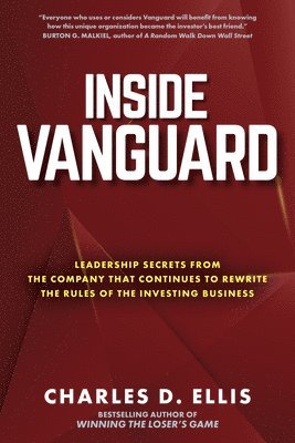 bokomslag Inside Vanguard: Leadership Secrets From the Company That Continues to Rewrite the Rules of the Investing Business