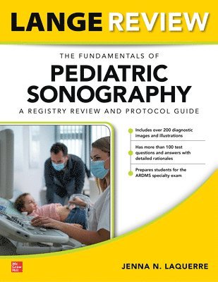 bokomslag LANGE Review: The Fundamentals of Pediatric Sonography: A Registry Review and Protocol Guide