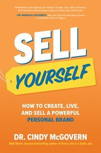 bokomslag Sell Yourself: How to Create, Live, and Sell a Powerful Personal Brand