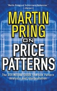bokomslag Pring on Price Patterns: The Definitive Guide to Price Pattern Analysis and Intrepretation