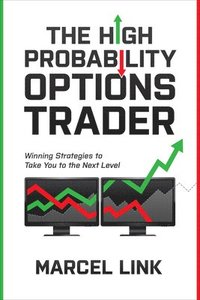 bokomslag The High Probability Options Trader: Winning Strategies to Take You to the Next Level