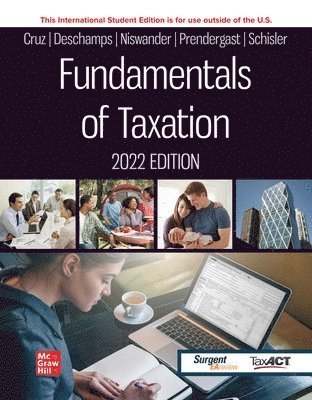 Ana Cruz, Michael Deschamps, Frederick Niswander, Debra Prendergast, Dan Schisler - Fundamentals of Taxation 2022 Edition ISE, Häftad
