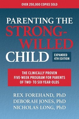 Ph.d. Forehand, Rex, Ph.D. Jones, Deborah J., Ph.d. Long, Nicholas, Rex Forehand, Deborah J. Jones, Deborah J Jones, Nicholas Long - Parenting the Strong-Willed Child, Häftad