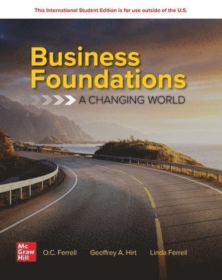 O. C. Ferrell, Geoffrey Hirt, Linda Ferrell - Business Foundations: A Changing World: 2025 Release ISE, Häftad