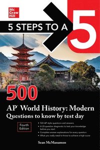 bokomslag 5 Steps to a 5: 500 AP World History: Modern Questions to Know by Test Day, Fourth Edition