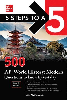 5 Steps to a 5: 500 AP World History: Modern Questions to Know by Test Day, Fourth Edition 1