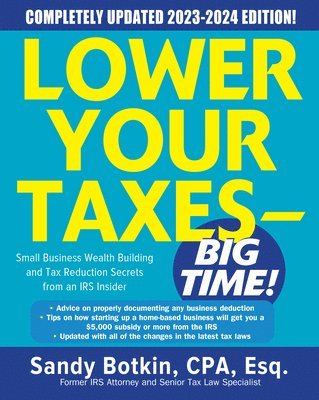 Lower Your Taxes - BIG TIME! 2023-2024: Small Business Wealth Building and Tax Reduction Secrets from an IRS Insider 1