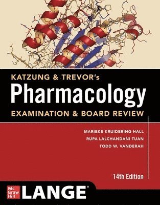 Marieke Kruidering-Hall, Bertram Katzung, Rupa Lalchandani Tuan, Todd W. Vanderah, Anthony Trevor, Bertram G. Katzung, Bertram G Katzung, Todd W Vanderah, Anthony J Trevor - Katzung & Trevor's Pharmacology Examination & Board Review, Fourteenth Edition, Häftad