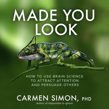 bokomslag Made You Look: How to Use Brain Science to Attract Attention and Persuade Others