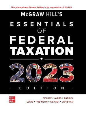 McGraw-Hill's Essentials of Federal Taxation 2023 Edition ISE