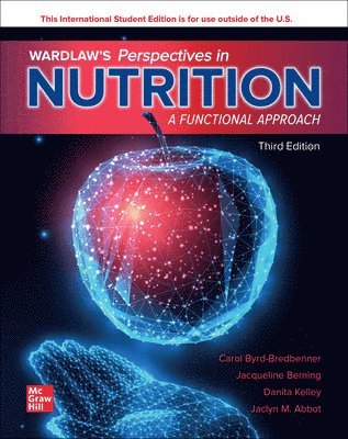Carol Byrd-Bredbenner, Jacqueline Berning, Danita Kelley, Jaclyn Abbot - Wardlaw's Perspectives in Nutrition: A Functional Approach ISE, Häftad