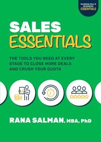 bokomslag Sales Essentials: The Tools You Need at Every Stage to Close More Deals and Crush Your Quota