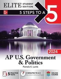 bokomslag 5 Steps to a 5: AP U.S. Government & Politics 2024 Elite Student Edition