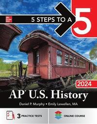bokomslag 5 Steps to a 5: AP U.S. History 2024