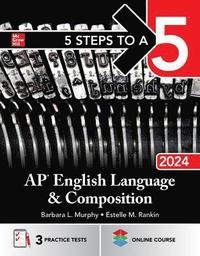bokomslag 5 Steps to a 5: AP English Language and Composition 2024